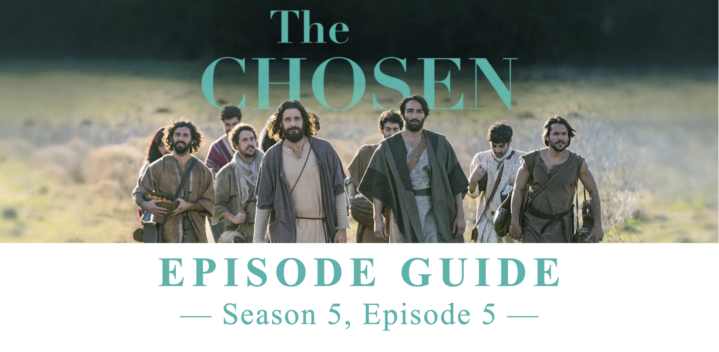 The Chosen Episode Guide Season 5, Episode 5 — Trinity